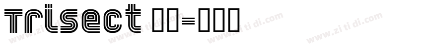 Trisect 常规字体转换